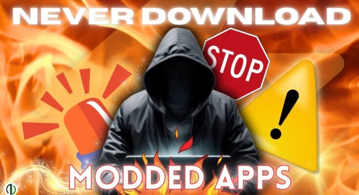 Risks of Using Modded Apps Explained